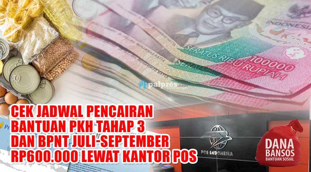 Cek Jadwal Pencairan Bansos PKH Tahap 3 dan BPNT Juli-September Rp600.000 Lewat Kantor Pos 