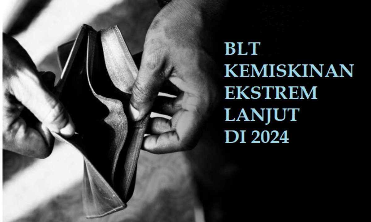 RESMI! BLT Kemiskinan Ekstrem Lanjut di 2024, hanya Untuk 5 Kategori Ini, Per KK Dapat Rp900.000
