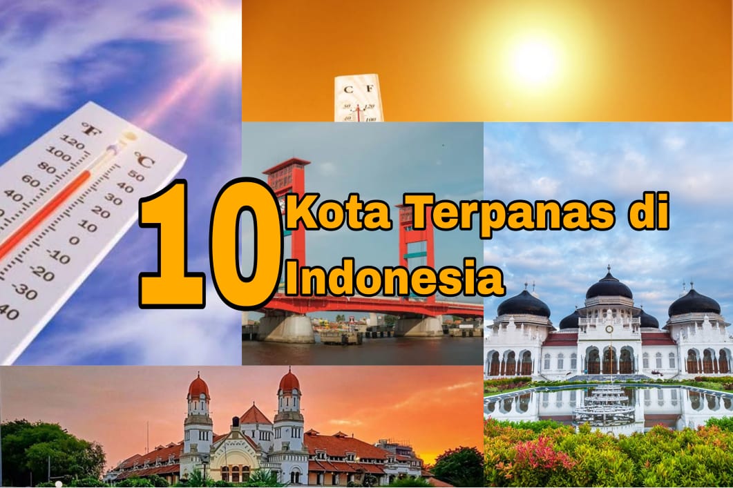 10 Kota Terpanas di Indonesia Versi BMKG, Apakah Kotamu Termasuk?