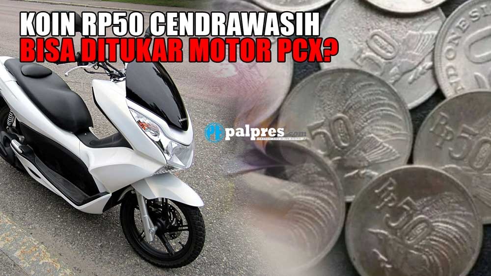 FAVORIT KOLEKTOR! Sekeping Koin Kuno Rp50 Cendrawasih Bisa Ditukar Honda PCX Terbaru