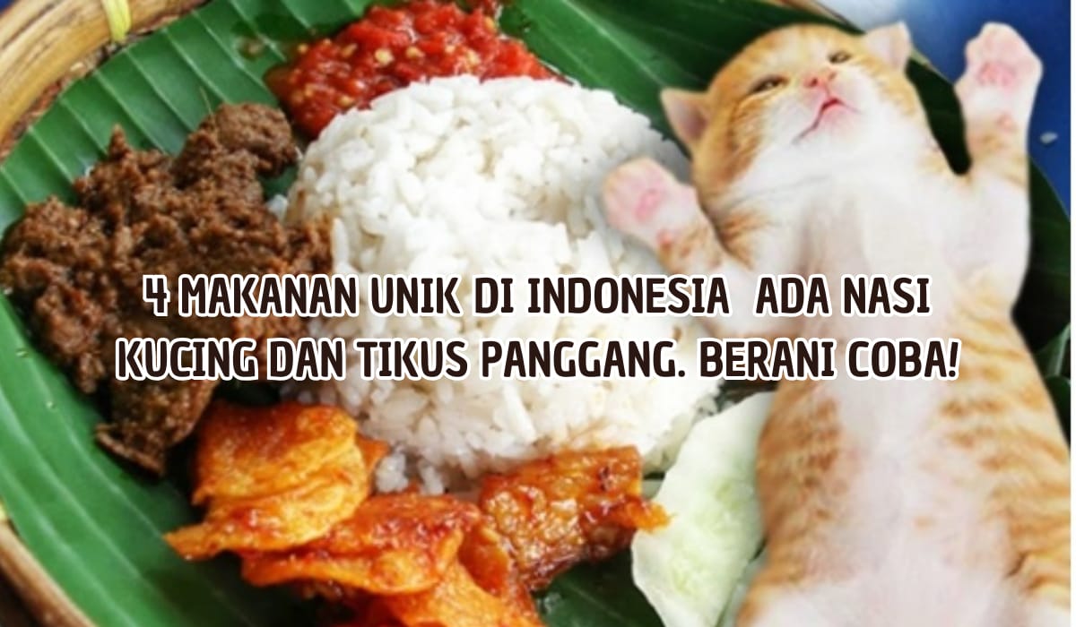 4 Makanan Unik di Indonesia, Ada Nasi Kucing  dan Tikus Panggang, Pernah Nyoba?