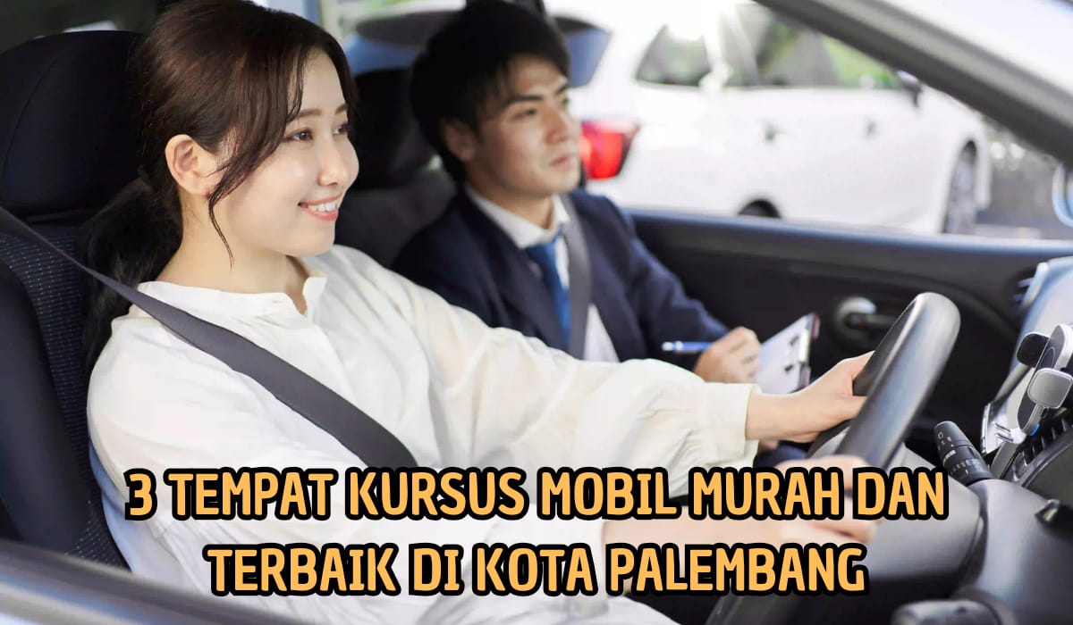 Bisa Pilih Avanza atau Xenia! Ini 3 Tempat Kursus Mobil di Palembang, Harga Paket Kursus Cek Disini