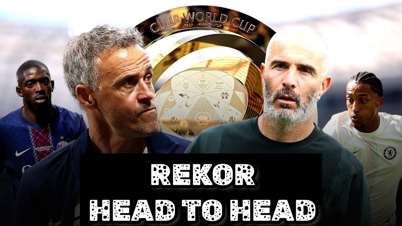 Catatan Lengkap Rekor Head to Head CHELSEA vs PARIS SAINT-GERMAIN Jelang Final Piala Dunia Klub