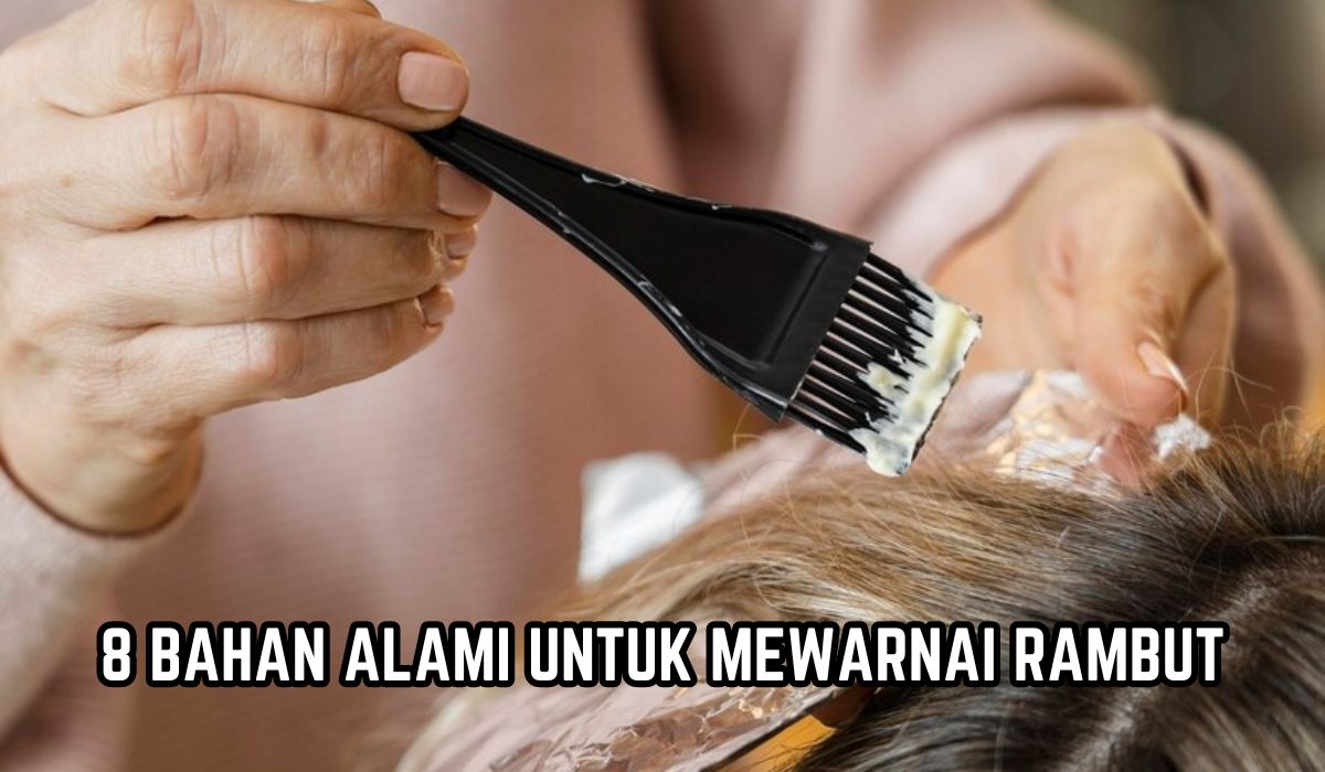 Banyak Pilihan Warna! Ini 8 Bahan Alami untuk Mewarnai Rambut, Cara Buatnya Mudah dan Praktis!