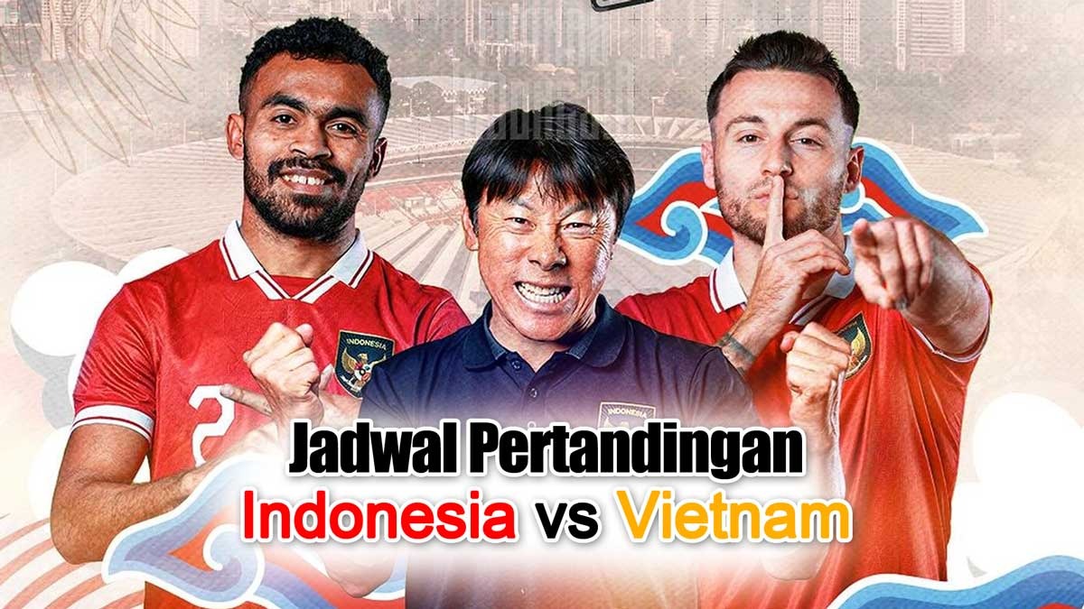 Jadwal Pertandingan Timnas Indonesia Vs Vietnam Pekan Ini, Tayang di RCTI!