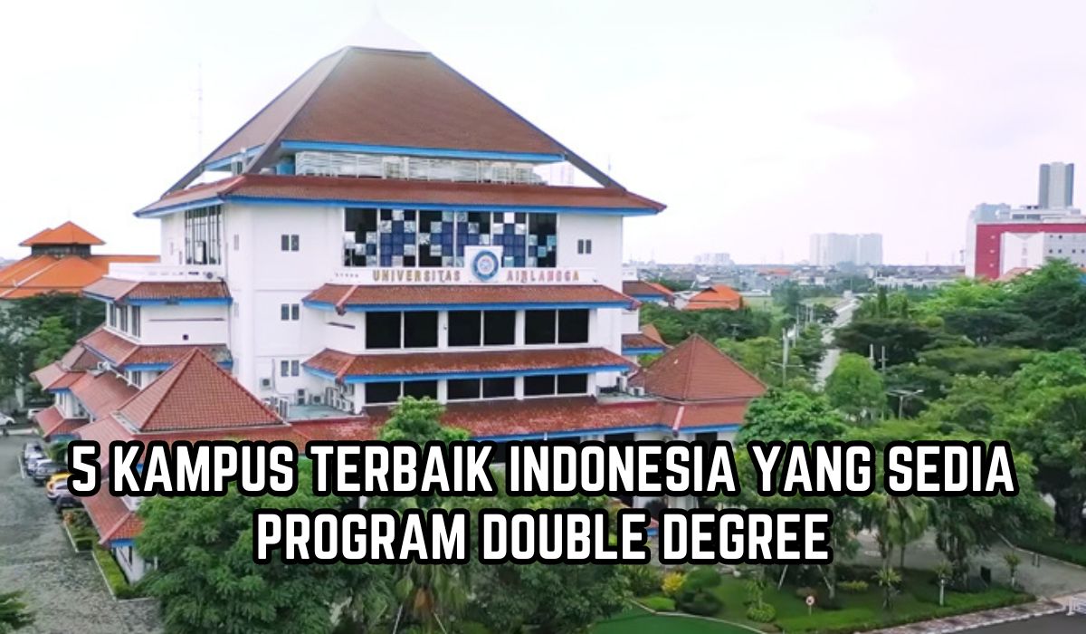 5 Kampus Terbaik Indonesia yang Buka Program Double Degree, Bisa Raih Gelar dari Kampus Internasional!