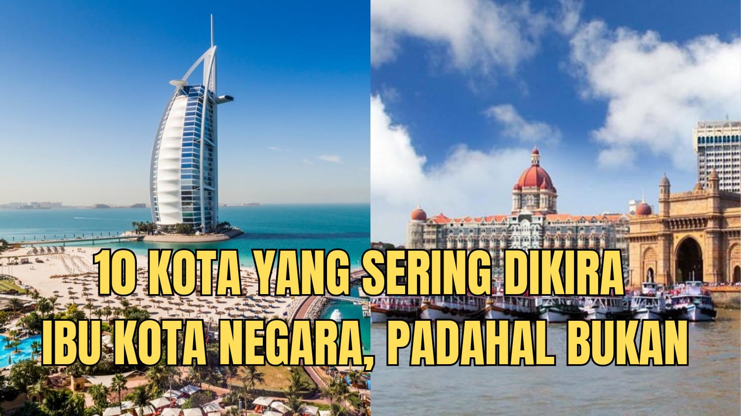 Dari Mumbai Hingga Dubai, Inilah 10 Kota yang Sering Dikira Ibu Kota Negara Padahal Bukan!