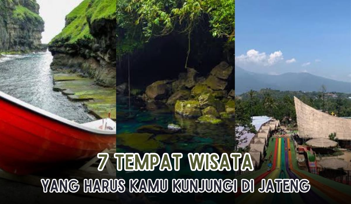 7 Tempat Wisata yang Harus Dikunjungi Ketika Berada di Jawa Tengah, Keindahan Alamnya Buat Mata Tersihir 