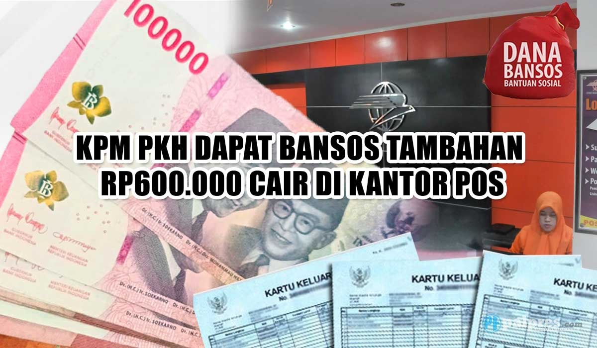 HORE! KPM PKH Dapat Bansos Tambahan Rp600.000 Cair di Kantor Pos