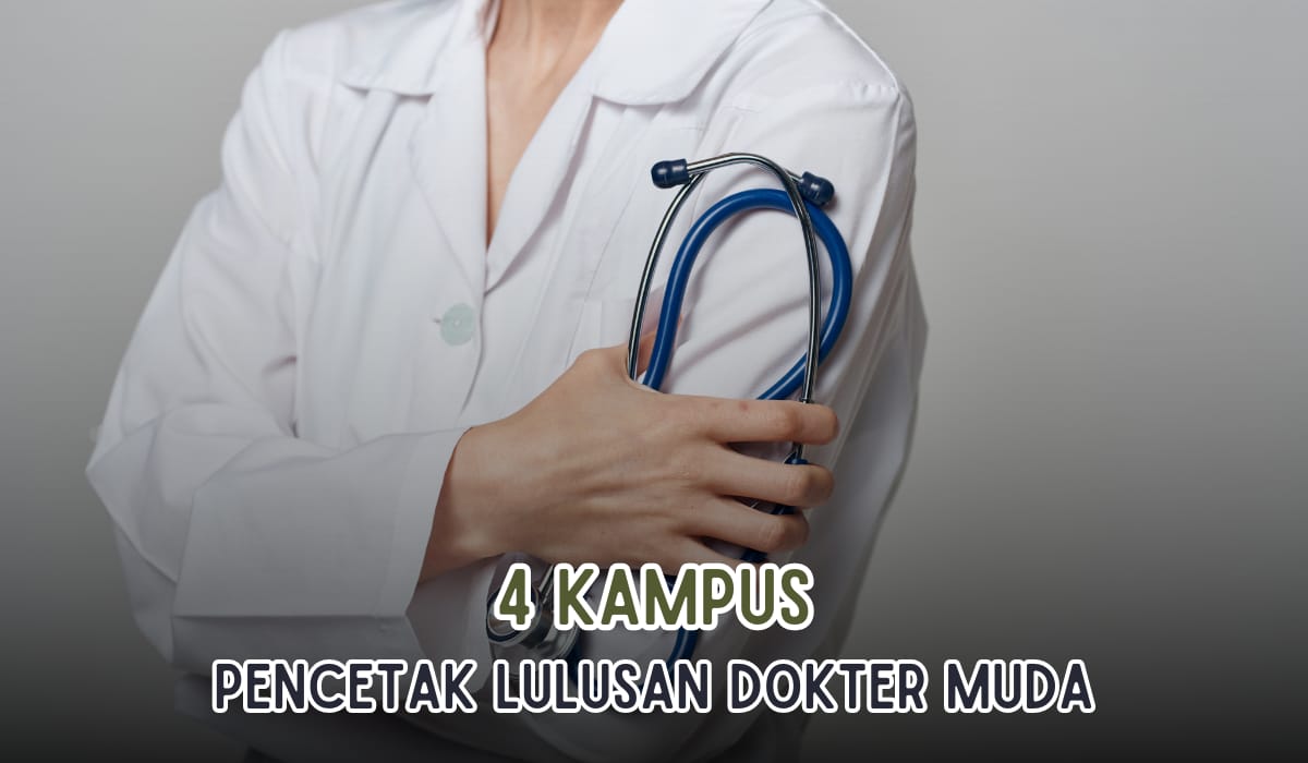 4 Kampus Pencetak Lulusan Dokter Muda di Indonesia, Ada Kampusmu di Sini?