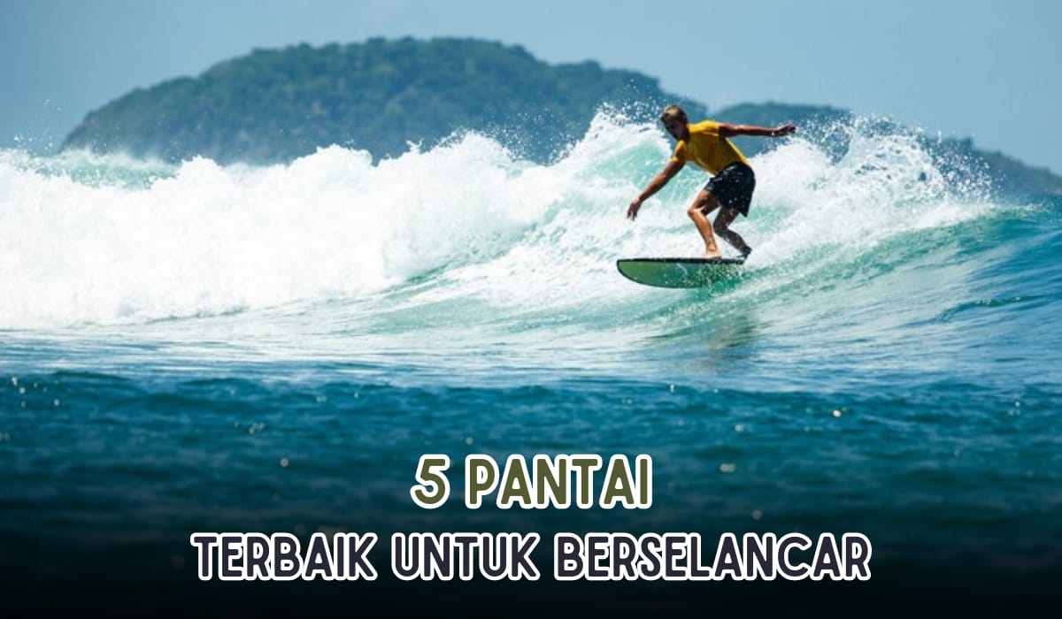 5 Pantai Terbaik Untuk Berselancar di Indonesia! Ombak Tertinggi di Dunia Ada di Sini, Tingginya Capai 7 Meter