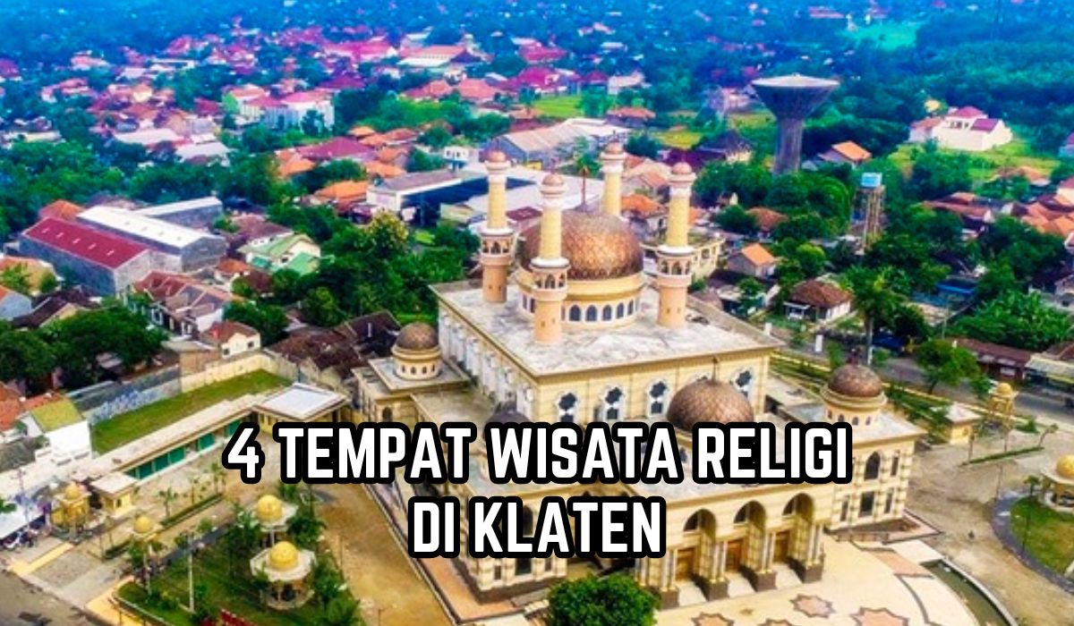 4 Wisata Religi di Klaten yang Menarik untuk Dikunjungi, Ada 249 Candi Hingga Makam Sunan