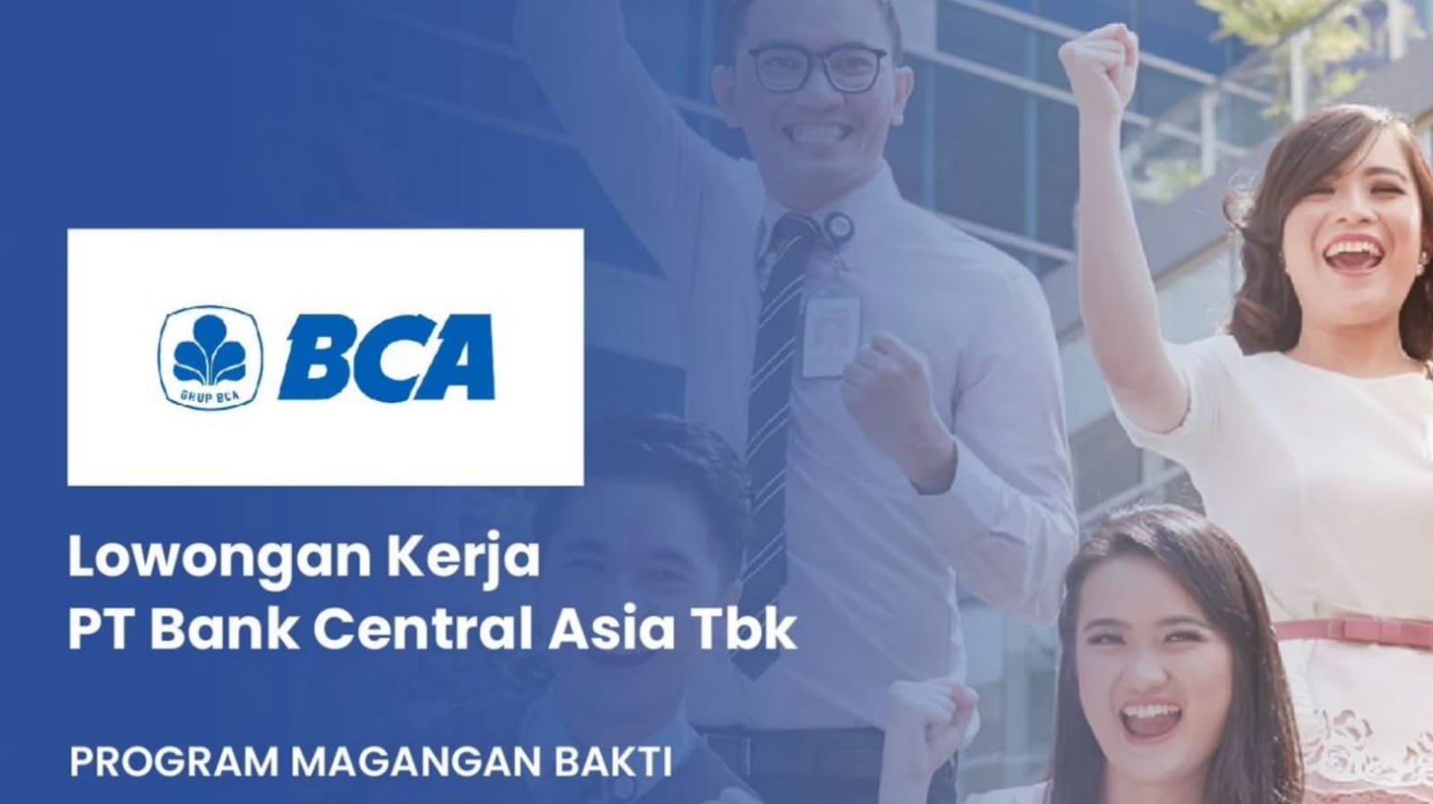 Bank Central Asia (BCA) Buka Lowongan Kerja Melalui Program Permagangan Bakti, Cek Lokasi Tes-Penempatan