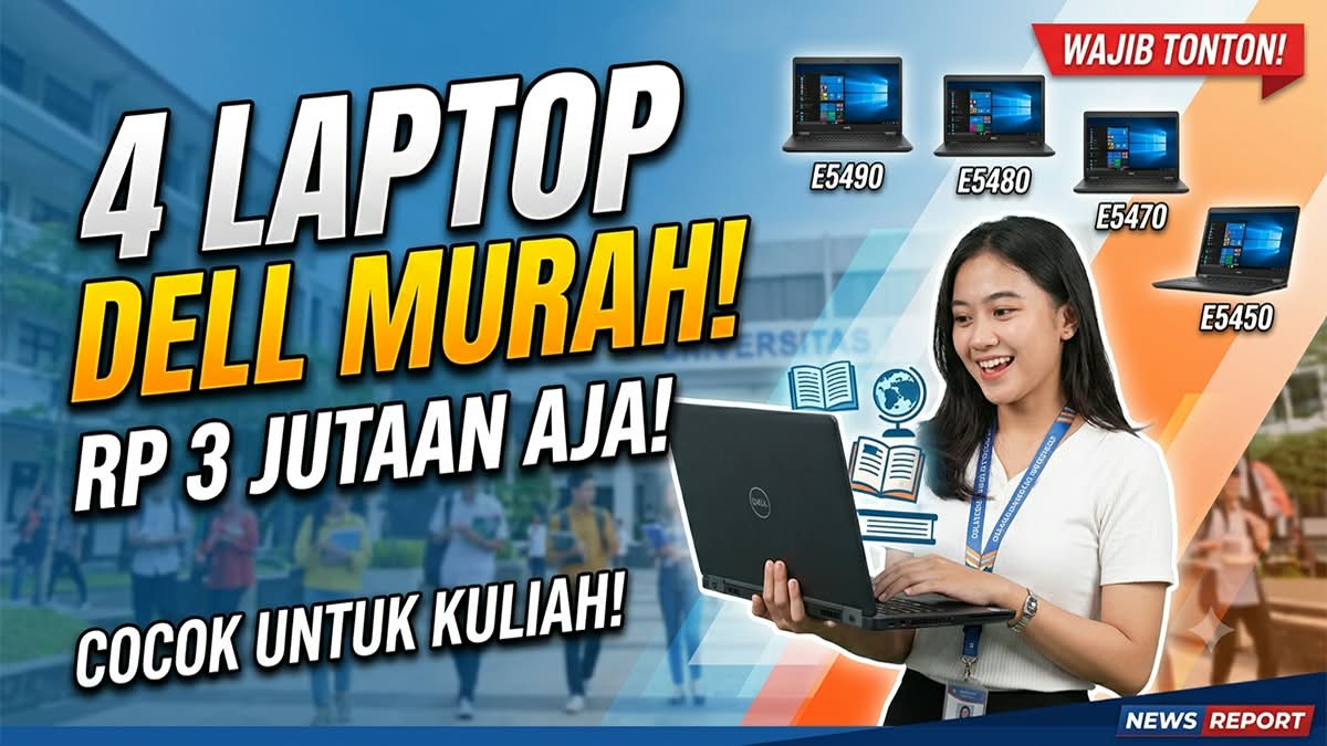 Solusi Hemat Kantong Mahasiswa: 4 Rekomendasi Laptop Dell Bekas Berkualitas Tinggi Harga Mulai 2 Jutaan