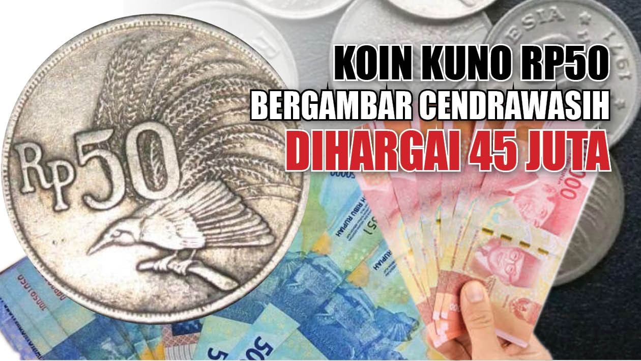 Idola Kolektor, Koin Kuno Rp50 Bergambar Cendrawasih Dihargai 45 Juta, Kamu Punya?