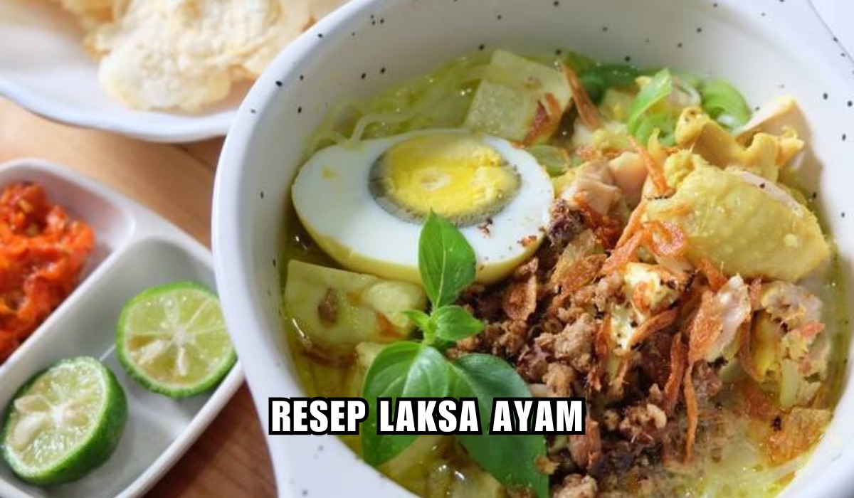 Lezat, Gurih, Nagih! Resep Laksa Ayam Cocok Buat Hidangan Malam Natal