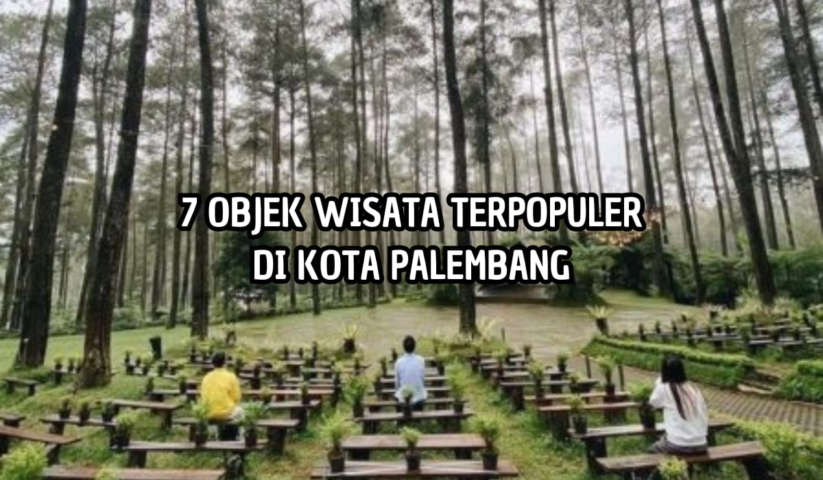 Liburan Makin Seru! Inilah 7 Wisata Terpopuler di Palembang, Bisa Lihat Temuan Purbakala dari Abad ke 6