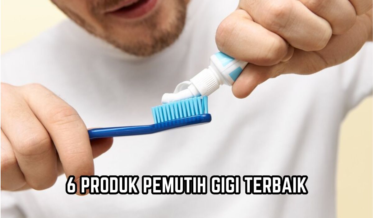 6 Produk Pemutih Gigi Terbaik, Dijamin Gigi Sehat dan Semakin Berkilau