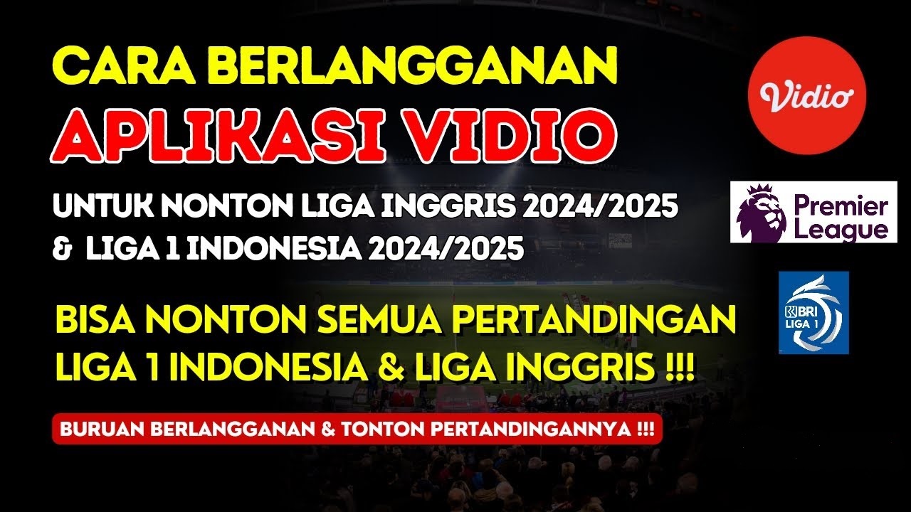 Cara Berlangganan Aplikasi Vidio untuk Menonton Liga Inggris dan Liga 1 Indonesia 2024-2025