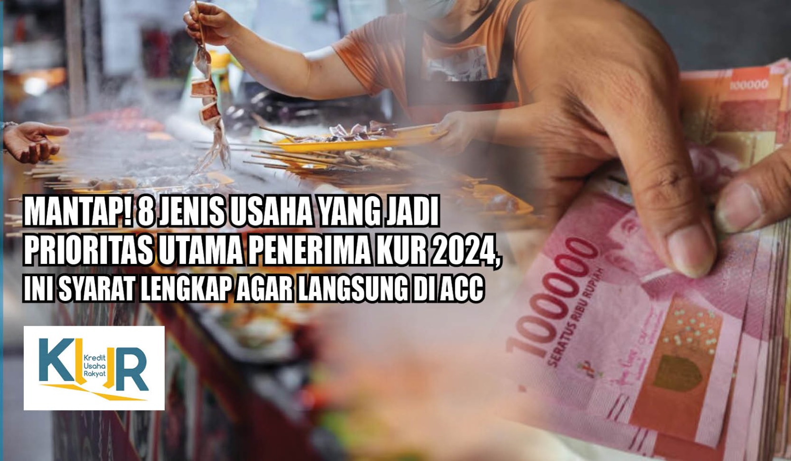 MANTAP! 8 Jenis Usaha yang Jadi Prioritas Utama Penerima KUR 2024, Ini Syarat Lengkap Agar Langsung di ACC