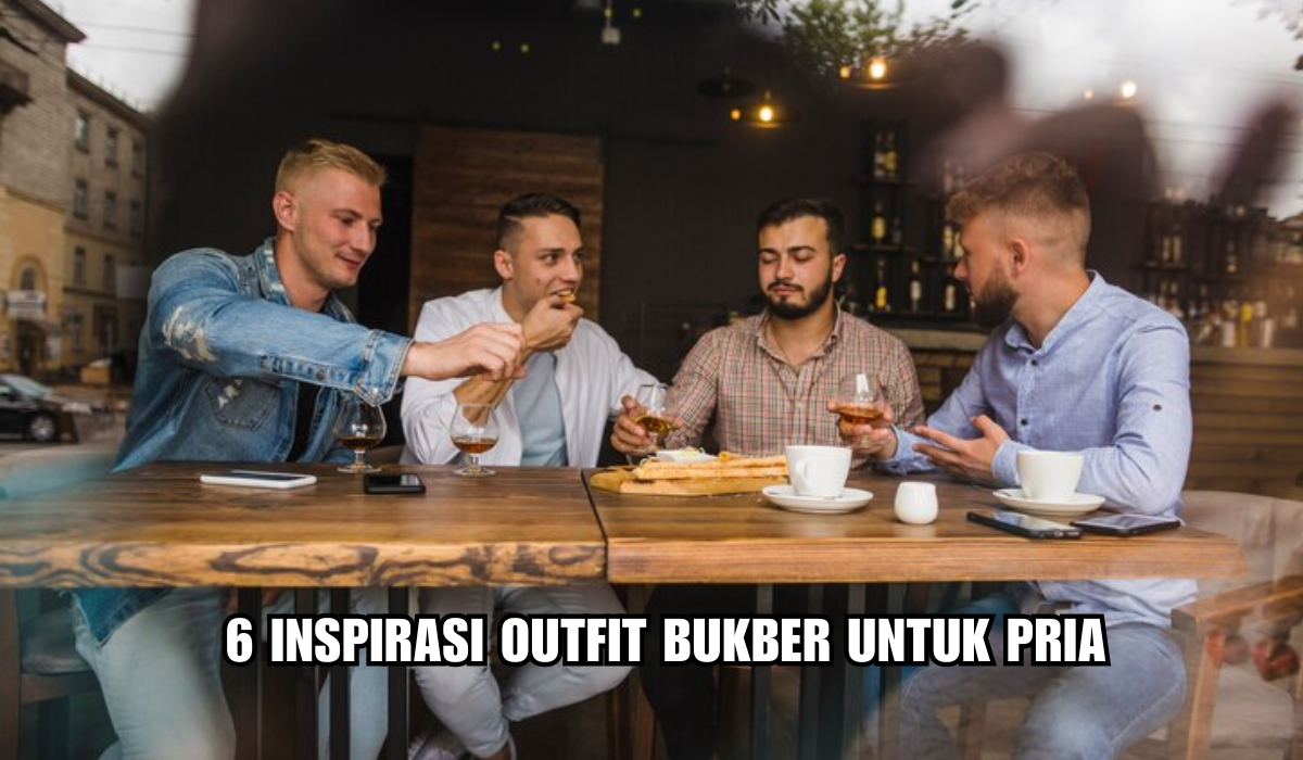 Mau Tampil Keren Saat Bukber? Ini 6 Inspirasi Outfit Bukber untuk Pria, Tampil Lebih Kasual dan Stylish