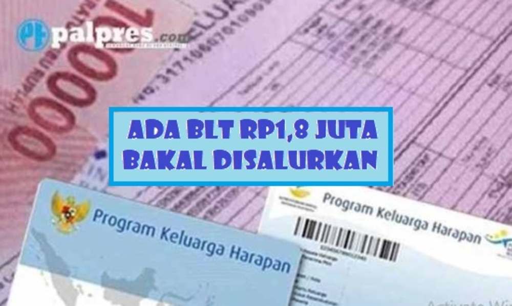  JANGAN LEWATKAN! Ada BLT Rp1.800.000 Bakal Disalurkan, Cek Penjelasannya Disini