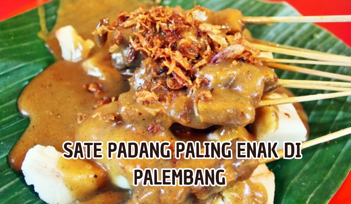 Bumbunya Bikin Nagih! Inilah Tempat Makan Sate Padang Paling Enak di Palembang