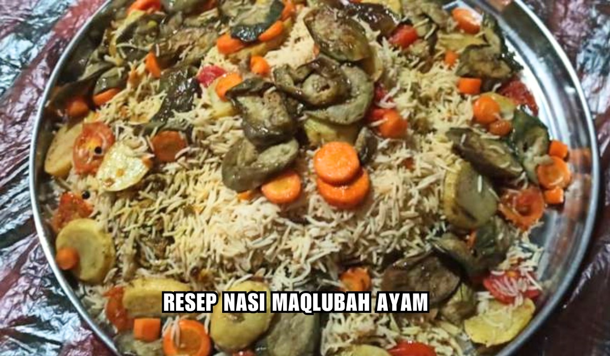 Rempahnya Nendang Banget! Resep Nasi Maqlubah Ayam Khas Palestina Dijamin Gurih Banget