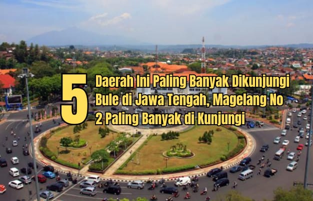 5 Daerah di Jawa Tengah Paling Banyak Dikunjungi Bule, No 1 Ternyata Bukan Semarang