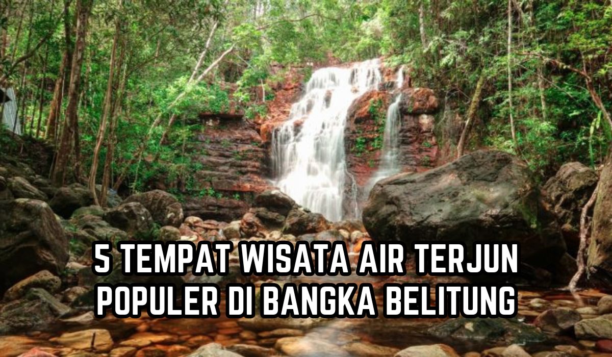 5 Wisata Air Terjun di Bangka Belitung yang Populer Dikunjungi Wisatawan,Alamnya Asri Suasananya Hening Tenang