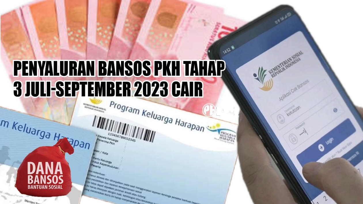 PENGUMUMAN! Penyaluran Bansos PKH Tahap 3 Juli-September 2023 Cair, Cek Daerah Penerima di Sini