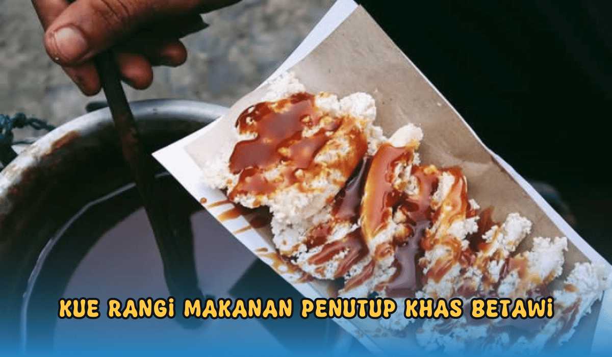 Kue Rangi, Jajanan Khas Betawi yang Makin Langka, Ini Resep dan Cara Membuatnya di Rumah