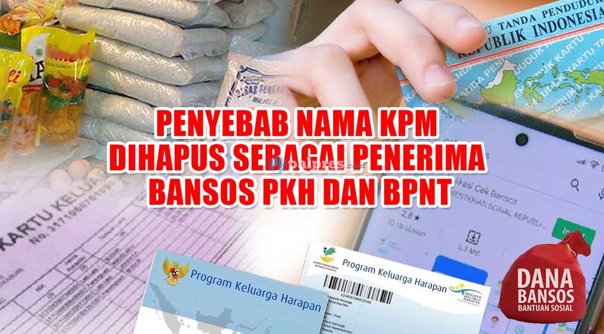 Ini Penyebab Nama KPM Dihapus sebagai Penerima Bansos PKH dan BPNT Tahun 2023