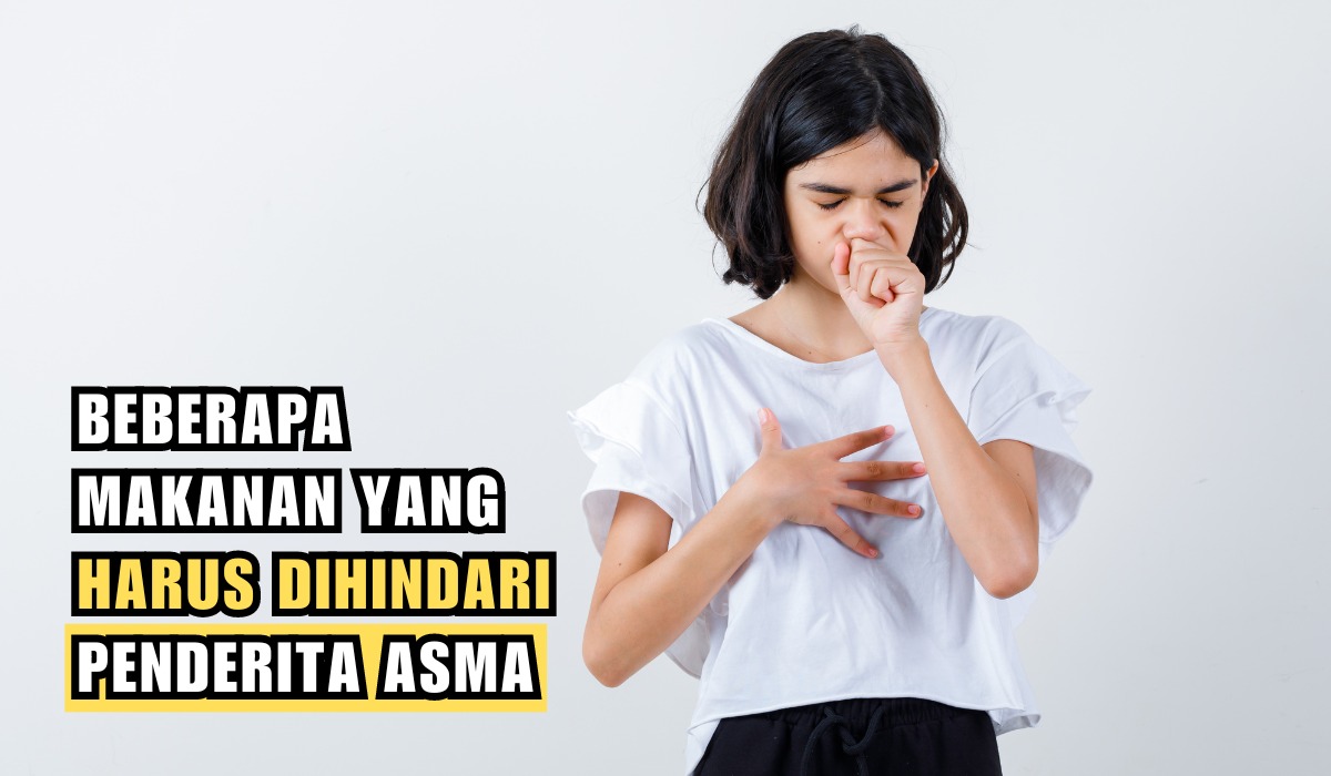 Jangan Lengah, Ini Makanan yang Harus Dihindari Penderita Asma, Dicatat ya!