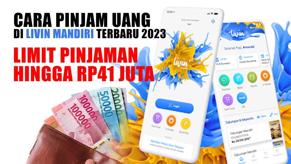 Cara Pinjam Uang di Livin Mandiri Terbaru 2023, Limit Pinjaman Hingga Rp41.000.000
