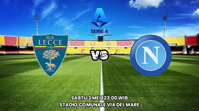 Prediksi Lecce vs Napoli - Preview Liga Serie A, Kabar Tim dan Susunan Pemain