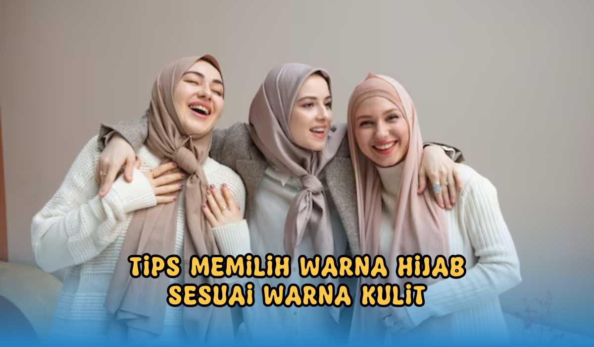 Terlihat Kusam Saat Mengenakan Hijab? Berikut Tips Pilih Warna Hijab Sesuai Warna Kulit