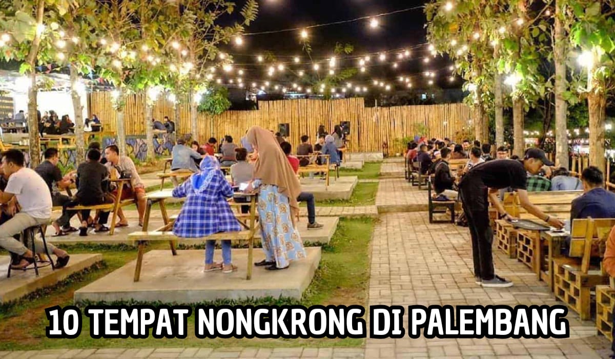 Bikin Perut Kenyang Pikiran Tenang, Inilah 10 Tempat Nongkrong Asyik di Palembang