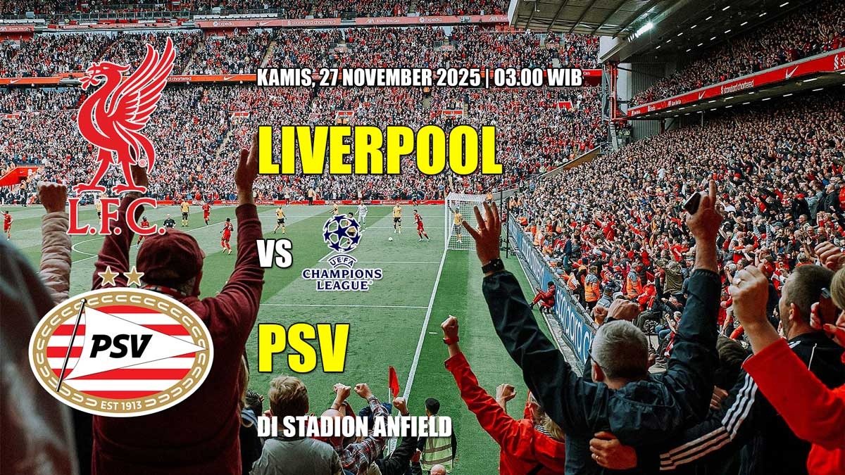 Liverpool vs PSV Eindhoven - The Reds Semakin Terbenam Tidak Lagi Menakutkan Sang Penantang