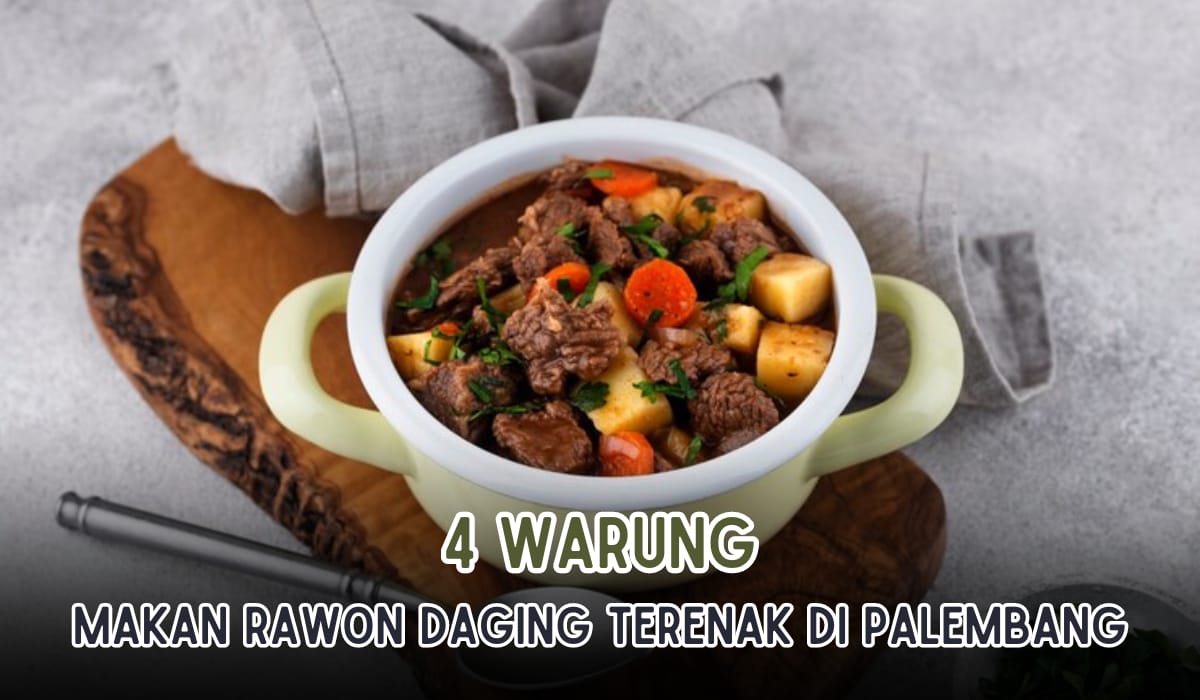 4 Warung Makan Rawon Paling Enak di Palembang, Sekali Cicip Gak Bisa Berhenti Makan!