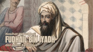 Nasehat Hebat dari Fudhail bin Iyadh dan Masa Kelamnya yang Jadi Pelajaran