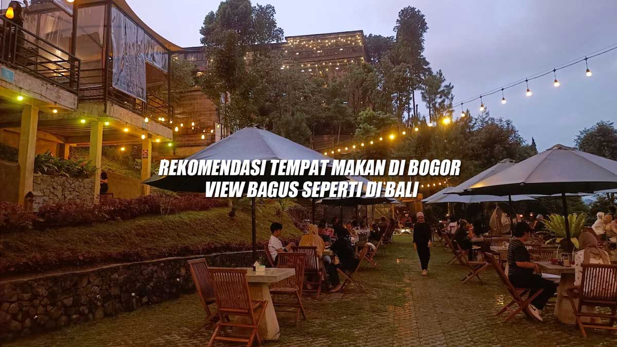 5 Rekomendasi Tempat Makan di Bogor Pemandangan Bagus Harga Murce, Nomor 2 Serasa di Bali