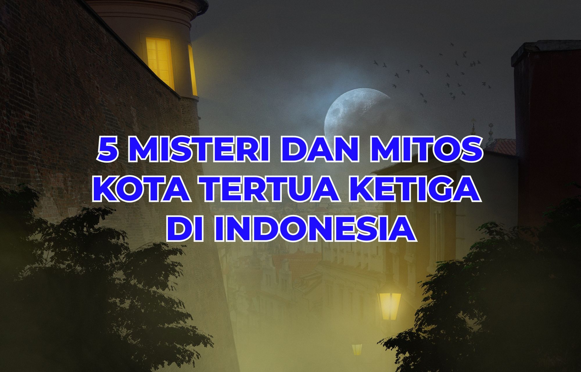 5 Misteri dan Mitos Kota Tertua Ketiga di Indonesia, Nomor 5 Dilarang Menikah dengan Warga Lamongan!