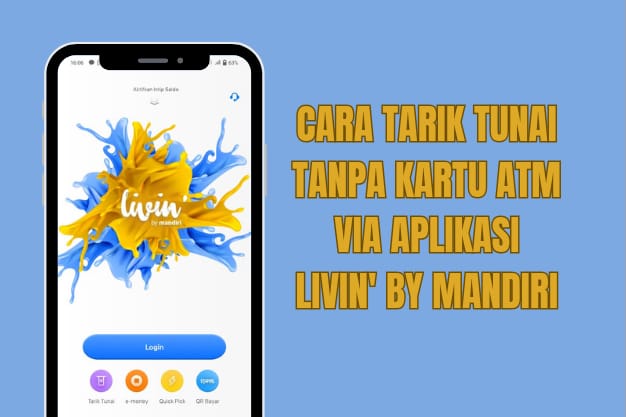 Tarik Tunai Tanpa Kartu ATM Melalui Aplikasi Livin' by Mandiri, Begini Caranya!