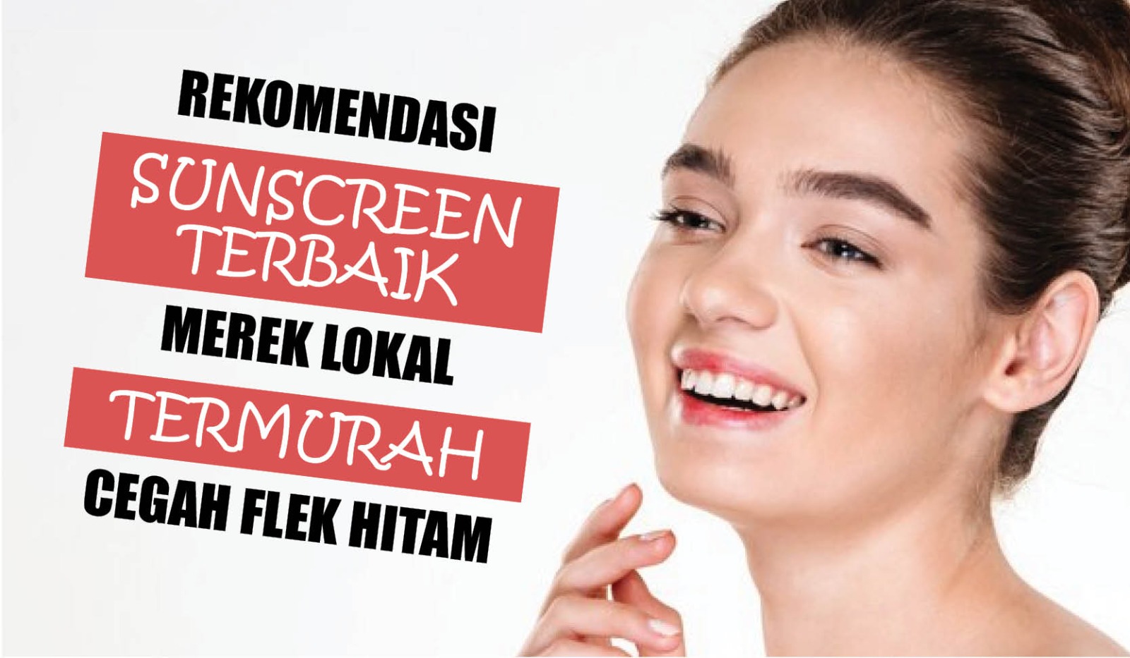 Rekomendasi Sunscreen Terbaik Merek Lokal Termurah Cegah Flek Hitam