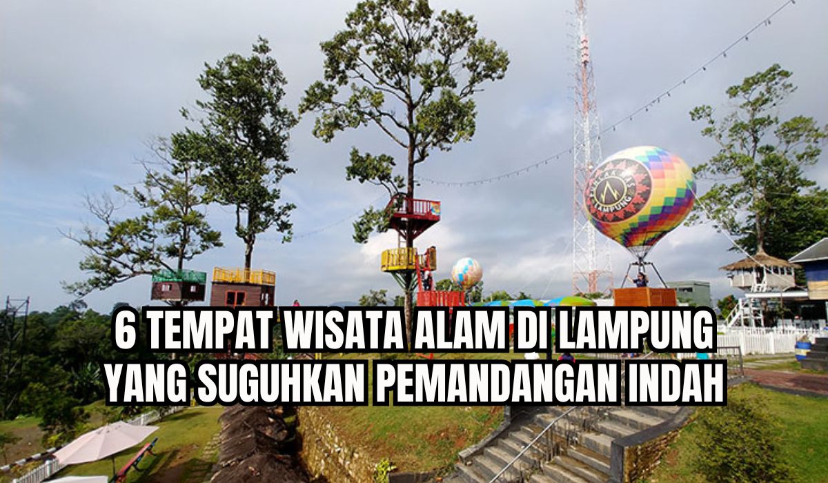 6 Tempat Wisata Alam di Lampung, Suguhkan Panorama Laut yang Menakjubkan, Dijamin Makin Betah!