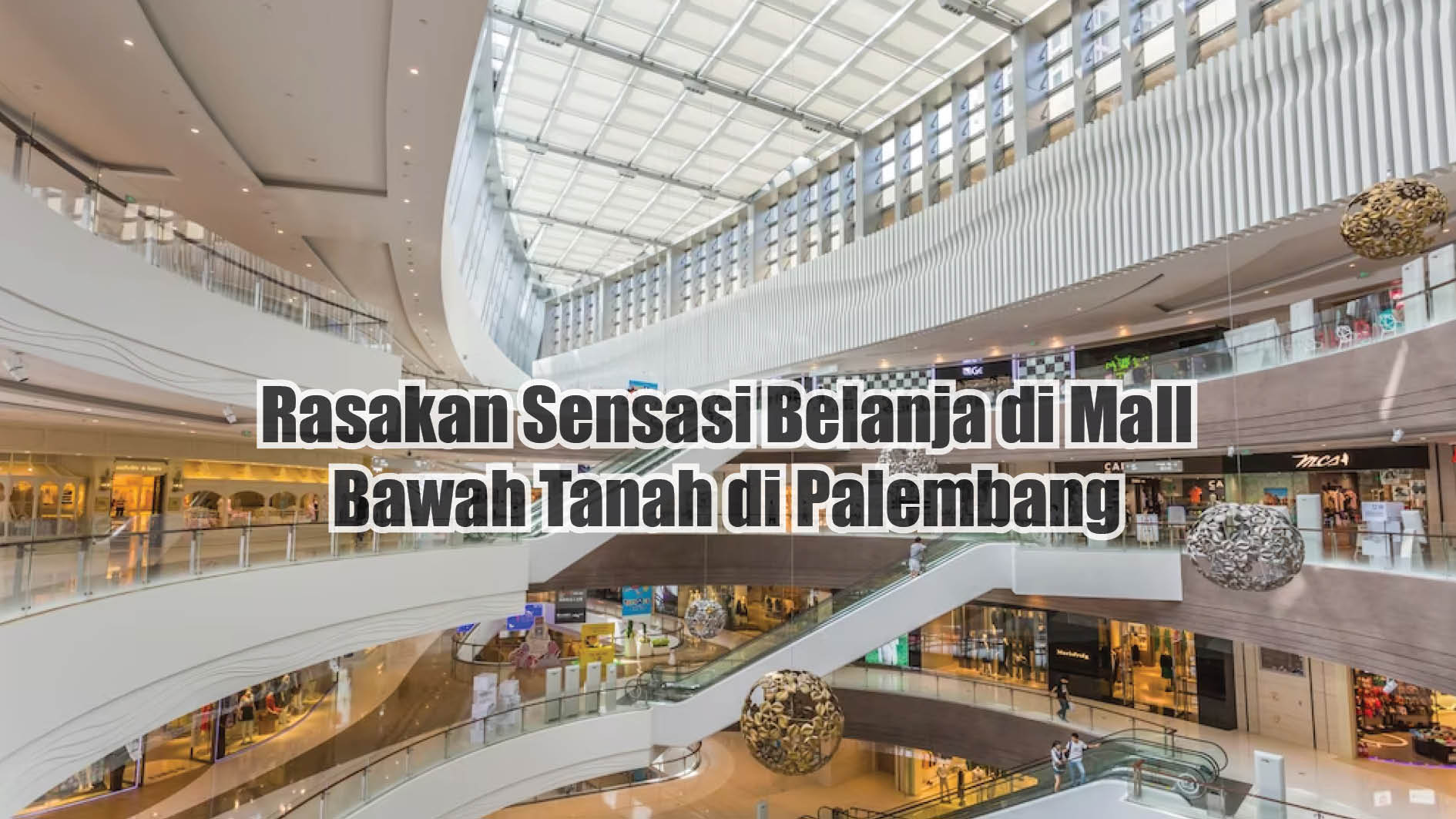 Berjarak 14,1 Km dari Bandara Internasional SMB II, Inilah Lokasi Mall Modern di Dalam Tanah di Kota Palembang