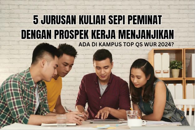 5 Jurusan Kuliah Terbaik QS WUR 2024 Sepi Peminat Tapi Prospek Kerja Menjanjikan, Minat?