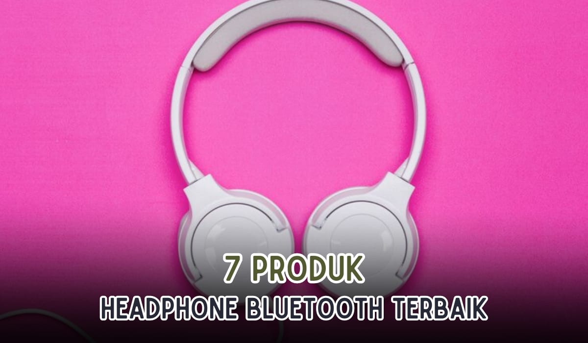 TAHAN 40 JAM! 7 Rekomendasi Headphone Bluetooth Terbaik, Harga Mulai Rp100 Ribuan
