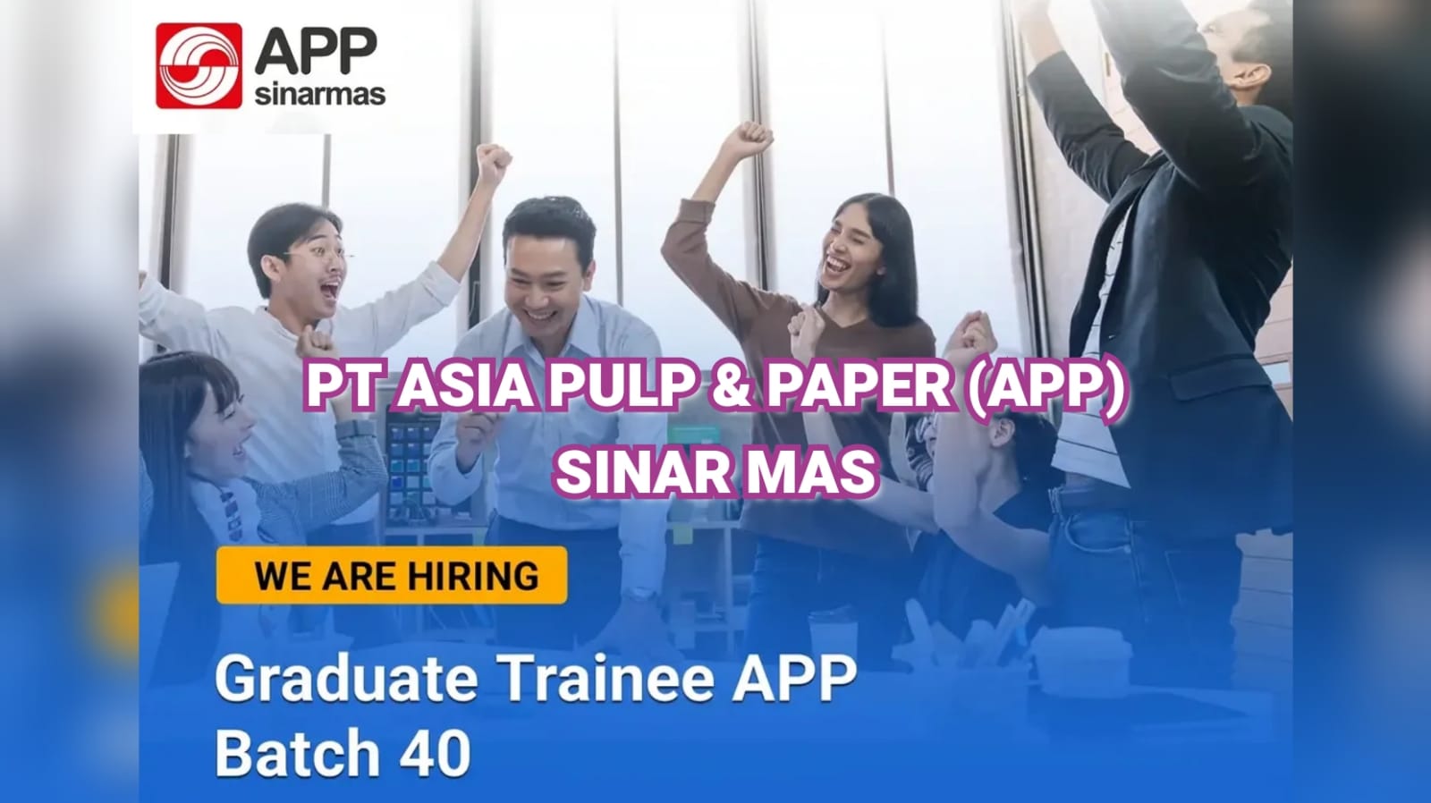 PT Asia Pulp and Paper (APP) Sinar Mas Buka Lowongan Kerja Graduate Trainee Batch 40, Begini Cara Lamarnya!